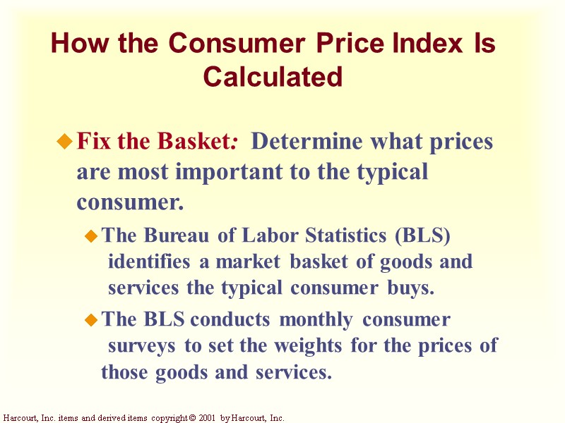 How the Consumer Price Index Is Calculated Fix the Basket:  Determine what prices